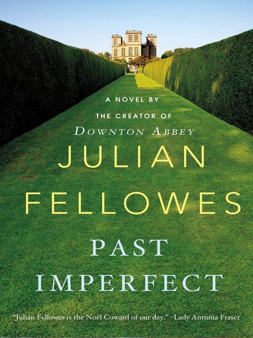 Title details for Past Imperfect by Julian Fellowes - Wait list